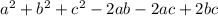 a^{2}+b^{2}+c^{2}-2ab-2ac+2bc