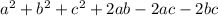 a^{2}+b^{2}+c^{2}+2ab-2ac-2bc