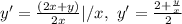 y'= \frac{(2x+y)}{2x}|/x,\text{ }y'= \frac{2+ \frac{y}{x} }{2}