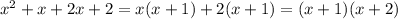 x^{2}+x+2x+2=x(x+1)+2(x+1)=(x+1)(x+2)