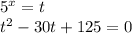 5^x=t \\ t^2-30t+125=0