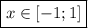 \boxed {x \in[-1;1]}