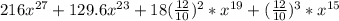 216 x^{27} +129.6x^{23}+18( \frac{12}{10})^2*x^{19}+( \frac{12}{10})^3*x^{15}