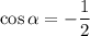 \cos \alpha =- \dfrac{1}{2}