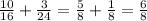 \frac{10}{16}+ \frac{3}{24} = \frac{5}{8} + \frac{1}{8} = \frac{6}{8}