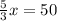 \frac{5}{3}x=50