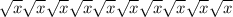 \sqrt{x} \sqrt{x} \sqrt{x} \sqrt{x} \sqrt{x} \sqrt{x} \sqrt{x} \sqrt{x} \sqrt{x} \sqrt{x}