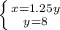 \left \{ {{x=1.25y} \atop {y=8}} \right.