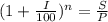 (1+ \frac{I}{100})^n= \frac{S}{P}