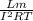 \frac{Lm}{I^2RT}