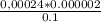 \frac{0,00024*0.000002}{0.1}