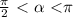 \frac{ \pi }{2} \ \textless \ \alpha \ \textless \pi