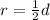 r= \frac{1}{2}d