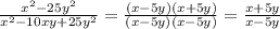 \frac{ x^{2} -25 y^{2} }{ x^{2} -10xy+25 y^{2} } = \frac{(x-5y)(x+5y)}{(x-5y)(x-5y)}= \frac{x+5y}{x-5y}