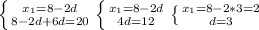 \left \{ {{ x_{1}=8-2d } \atop {8-2d+6d=20}} \right. \left \{ {{ x_{1}=8-2d } \atop {4d=12}} \right. \left \{ {{ x_{1}=8-2*3=2 } \atop {d=3}} \right.