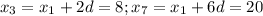 x_{3} = x_{1}+2d=8; x_{7} = x_{1}+6d=20