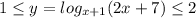 1 \leq y=log_{x+1}(2x+7) \leq 2