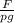 \frac{F}{pg}