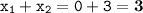 \displaystyle \tt x_1+x_2=0+3=\bold{3}