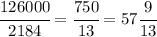 \cfrac{126000}{2184}= \cfrac{750}{13}= 57 \cfrac{9}{13}