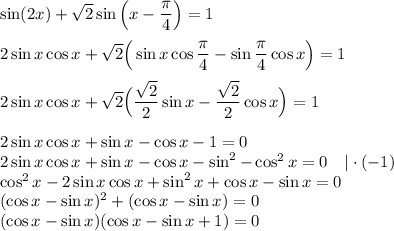 \sin (2x) + \sqrt 2\sin \Big(x-\dfrac{\pi}4\Big)=1\\\\ 2\sin x\cos x + \sqrt 2\Big(\sin x\cos \dfrac{\pi}4-\sin\dfrac{\pi}4\cos x\Big)=1\\\\ 2\sin x\cos x + \sqrt 2\Big(\dfrac{\sqrt2}2\sin x-\dfrac{\sqrt2}2\cos x\Big)=1\\\\ 2\sin x\cos x + \sin x-\cos x-1=0\\2\sin x\cos x + \sin x-\cos x-\sin^2-\cos^2x=0~~~|\cdot (-1)\\ \cos^2x-2\sin x\cos x + \sin^2x+\cos x-\sin x=0\\(\cos x- \sin x)^2+(\cos x-\sin x)=0\\(\cos x- \sin x)(\cos x-\sin x+1)=0