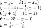 y-y1=k(x-x1) \\ y-(-4)= \frac{1}{6} (x-1) \\ 6(y+4)=(x-1) \\ 6y+25-x=0 \\ y= \frac{1}{6} x- \frac{25}{6}