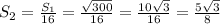 S_{2} = \frac{S_{1}}{16} = \frac{\sqrt{300}}{16} = \frac{10\sqrt{3}}{16} = \frac{5\sqrt{3}}{8}