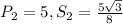 P_{2}= 5, S_{2} = \frac{5\sqrt{3}}{8}