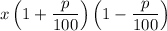 x\left(1+ \dfrac{p}{100} \right)\left(1- \dfrac{p}{100} \right)