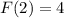 F(2)=4