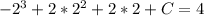 -2^3+2*2^2+2*2+C=4