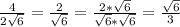 \frac{4}{2 \sqrt{6} } = \frac{2}{ \sqrt{6} } = \frac{2* \sqrt{6} }{ \sqrt{6}* \sqrt{6} } = \frac{ \sqrt{6} }{3}