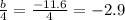 \frac{b}{4} = \frac{-11.6}{4} =-2.9