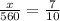 \frac{x}{560} = \frac{7}{10}