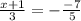 \frac{x+1}{3} =- \frac{-7}{5}