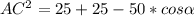 AC^2=25+25-50*cos \alpha