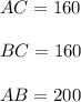 AC = 160 \\ \\&#10;BC = 160 \\ \\ &#10;AB = 200 \\ \\