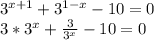 3^{x+1 }+ 3^{1-x} - 10=0 \\ 3*3^{x}+ \frac{3}{3^x} - 10=0