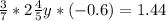 \frac{3}{7}*2 \frac{4}{5} y*(-0.6)=1.44