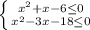 \left \{ {{x^2+x-6 \leq 0} \atop {x^2-3x -18 \leq 0}} \right.