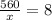 \frac{560}{x}=8