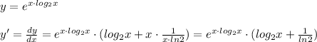 y=e^{x\cdot log_2x}\\\\y'=\frac{dy}{dx}=e^{x\cdot log_2x}\cdot (log_2x+x\cdot \frac{1}{x\cdot ln2})=e^{x\cdot log_2x}\cdot (log_2x+\frac{1}{ln2})