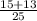 \frac{15+13}{25}