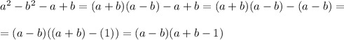 a^2-b^2-a+b=(a+b)(a-b)-a+b=(a+b)(a-b)-(a-b)= \\ \\ =(a-b)((a+b)-(1))=(a-b)(a+b-1)