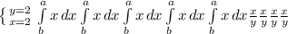 \left \{ {{y=2} \atop {x=2}} \right. \int\limits^a_b {x} \, dx \int\limits^a_b {x} \, dx \int\limits^a_b {x} \, dx \int\limits^a_b {x} \, dx \int\limits^a_b {x} \, dx \frac{x}{y} \frac{x}{y} \frac{x}{y} \frac{x}{y}