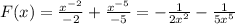 F(x)= \frac{x^{-2}}{-2}+ \frac{x^{-5}}{-5} =- \frac{1}{2x^{2}}- \frac{1}{5x^{5}}