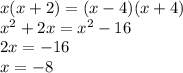 x(x+2)=(x-4)(x+4) \\ x^2+2x=x^2-16 \\ 2x=-16 \\ x=-8