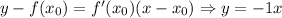 y-f(x_0)=f'(x_0)(x-x_0) \Rightarrow y=-1x