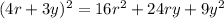 (4r+3y)^{2}=16r^{2} + 24ry+9y^{2}