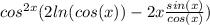 cos^{2x}(2ln(cos(x))-2x \frac{sin(x)}{cos(x)} )